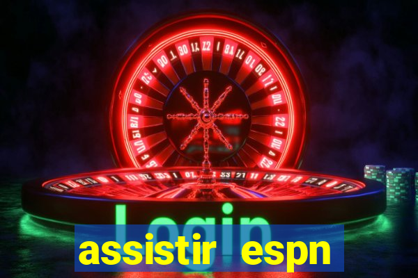 assistir espn brasil ao vivo